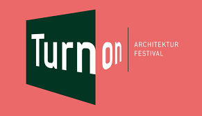 Turn on | Architekturfestival 23. – 24.02.Februar 2024